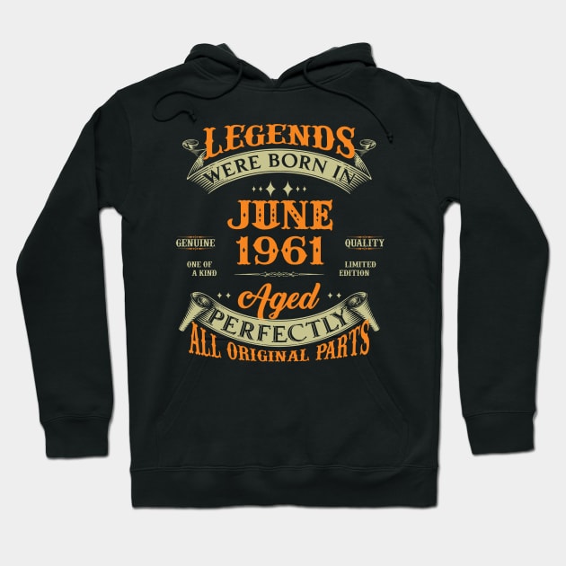 62nd Birthday Gift Legends Born In June 1961 62 Years Old Hoodie by Che Tam CHIPS